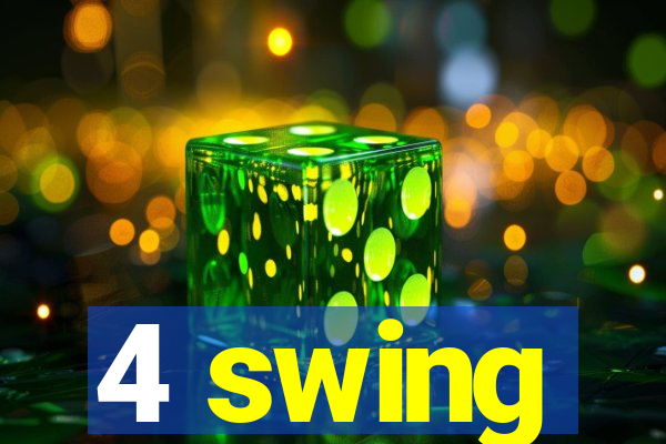 4 swing